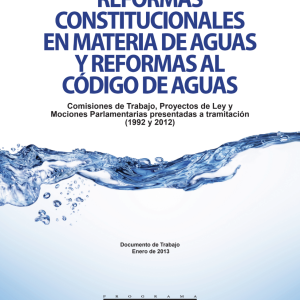 Reformas Constitucionales en Materia de Agua y Reforma al Código de Aguas